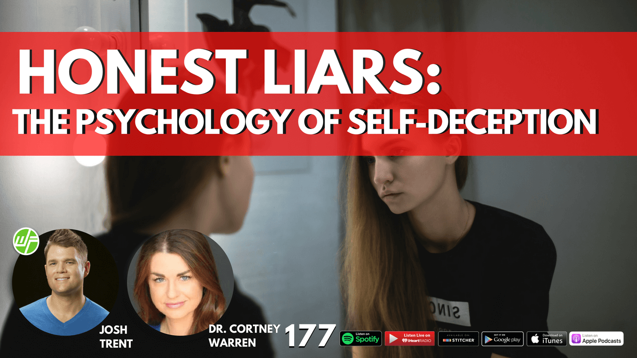 Dr Cortney Warren Honest Liars The Psychology Of Self Deception Wellness Force