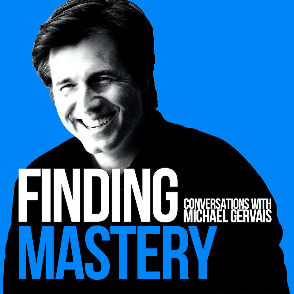 Finding Mastery Podcast - Conversations with Michael Gervais