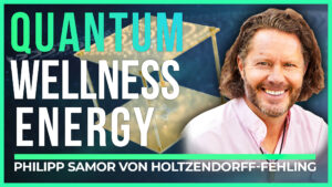 Philipp Samor von Holtzendorff-Fehling | The Truth About Quantum Energy To Recalibrate Yourself & Home with LEELA Quantum