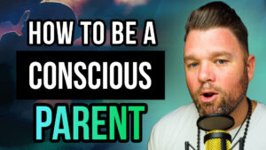 SOLOCAST | 11 Ways to Be a More Conscious Parent