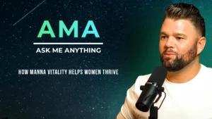 AMA | How MANNA Vitality Helps Women Thrive